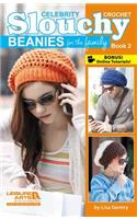 Celebrity Crochet Slouchy Beanies for the Family, Book 2