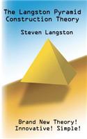 Langston Pyramid Construction Theory: A New Pyramid Construction Theory Essay