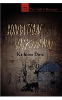 Condition Unknown: Book One: The Path to Revenge