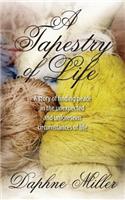 Tapestry of Life: A story of finding peace in the unexpected and unforeseen circumstances of life