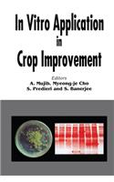 In Vitro Application in Crop Improvement