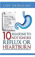 10 reasons to not ignore Reflux or Heartburn