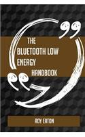The Bluetooth low energy Handbook - Everything You Need To Know About Bluetooth low energy
