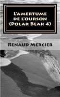 L'amertume de l'ourson: Polar Bear 4