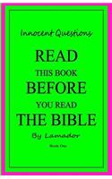 Innocent Questions Read This Book Before You Read the Bible