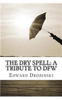 The Dry Spell
