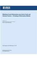Modeling Crustal Deformation Near Active Faults and Volcanic - A Catalog of Deformation Models
