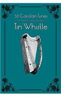 30 Carolan Tunes with Sheet Music and Fingering for Tin Whistle
