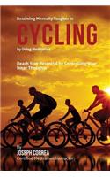 Becoming Mentally Tougher In Cycling by Using Meditation