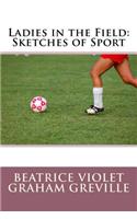 Ladies in the Field: Sketches of Sport