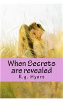 When Secrets are revealed