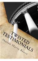 Twisted Testimonials