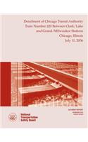 Railroad Accident Report Derailment of Chicago Transit Authority Train Number 220 Between Clark/Lake and Grand/Milwaukee Stations Chicago, Illinois July 11, 2006