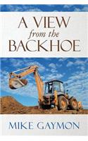 View from the Backhoe