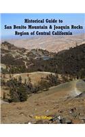 Historical Guide to San Benito Mountain & Joaquin Rocks Region of Central Califo