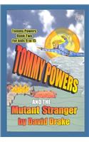 Tommy Powers and the Mutant Stranger