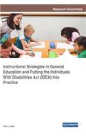 Instructional Strategies in General Education and Putting the Individuals With Disabilities Act (IDEA) Into Practice