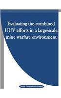 Evaluating the combined UUV efforts in a large-scale mine warfare environment: (English)