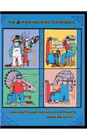 The 4 Main Welding Techniques