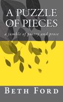 A Puzzle of Pieces: A Jumble of Poetry and Prose