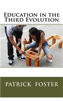 Education in the Third Evolution
