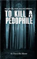 To Kill a Pedophile