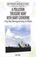 Pollution Treasure Hunt with Mary Catherine: A Play about Observing and Testing Air Pollution