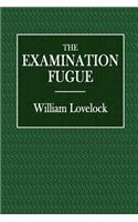 The Examination Fugue