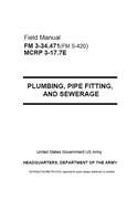 Field Manual FM FM 3-34.471(FM 5-420) MCRP 3-17.7E Plumbing, Pipe Fittings and Sewerage August 2001