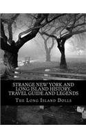 Strange New York and Long Island History, Travel Guide and Legends