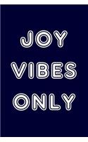 Joy Vibes Only: Writing Journal Lined, Diary, Notebook for Men & Women