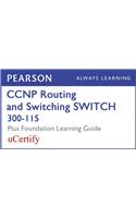 CCNP Routing and Switching Switch 300-115 Pearson Ucertify Course and Foundation Learning Guide Bundle