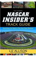 The Ultimate Nascar Insider's Track Guide