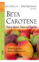 Beta Carotene: Dietary Sources, Cancer and Cognition