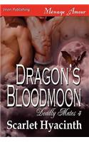 Dragon's Bloodmoon [Deadly Mates 4] (Siren Publishing Menage Amour Manlove)