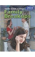 Taking Action Against Family Breakups: (Taking Action)