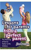 Lessons for Parents From a Perfect Parent