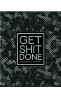 Get Shit Done: 2019 Weekly Planner: 19x23cm (7.5x9.25