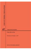 Code of Federal Regulations Title 47, Telecommunication, Parts 80-End, 2017: (Code of Federal Regulations)