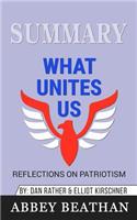 Summary of What Unites Us: Reflections on Patriotism by Dan Rather & Elliot Kirschner