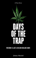 Days of the Trap: Freedom Is Just A Million Dollars Away