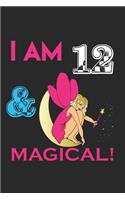 i Am 12 Notebook & Magical ! Birthday Gift: Lined Notebook / Journal Gift, 120 Pages, 6x9, Soft Cover, Matte Finish Beautifully Decorated Inside