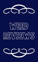 Weed Reviews: A Cannabis Logbook for Keeping Track of Different Strains, Their Effects, Symptoms Relieved and Ratings.