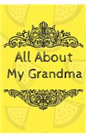 All About My Grandma Journal: 100 Pages Notebook Paperback - Guided Journal For Grandma - Memories For The Grandchild