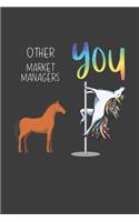 Other Market Managers You: Funny Gift Coworker Boss Friend Lined notebook