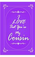 I Love That You Are My Cousin journal notebook with 2020 Calendar Gift Book for Cousin as a Journal Notebook with Calendar of 2020: Gift Book for Cousin as a Journal Notebook with Calendar of 2020