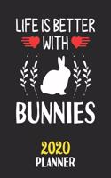 Life Is Better With Bunnies 2020 Planner: Weekly Monthly 2020 Planner For People Who Loves Bunnies 8.5x11 67 Pages