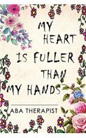 Behavioral Therapist: My Heart is Fuller than my Hands, Lined journal for Behavioral Therapist, Behavioral Therapist gift