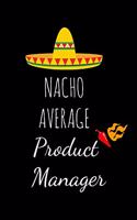 Nacho Average Product Manager