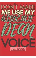 Don't Make Me Use My Associate Dean Voice: Retro Gift Funny Lined Notebook